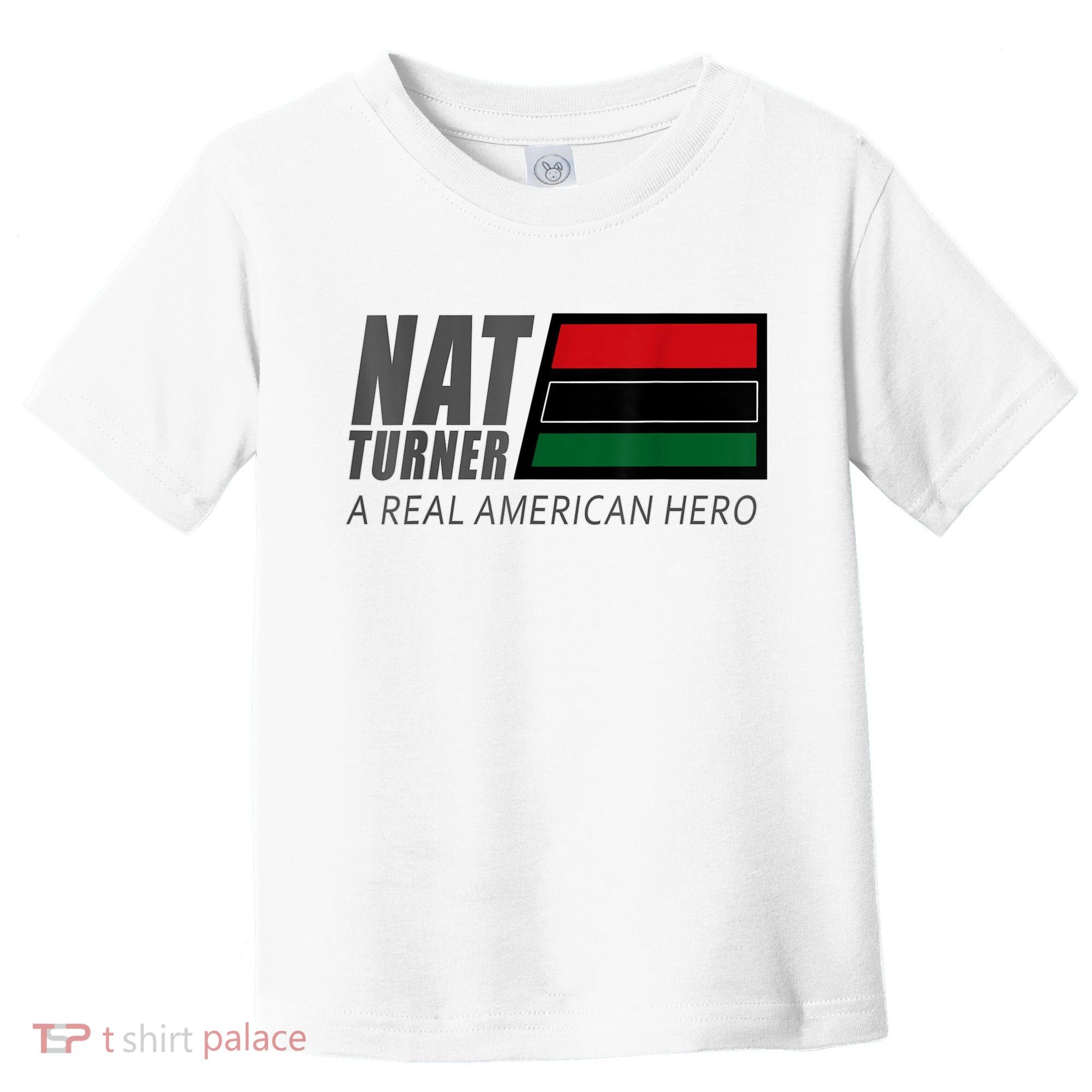 Nat Turner A Real American Hero Toddler T-Shirt