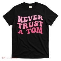 Never Trust a Tom Team Ariana T-Shirt thumb 0