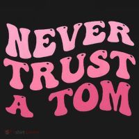 Never Trust a Tom Team Ariana T-Shirt thumb 7