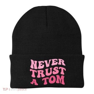 Never Trust a Tom Team Ariana Beanie