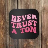Never Trust a Tom Team Ariana Coaster thumb 0