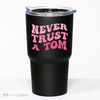Never Trust a Tom Team Ariana Tumbler thumb 0