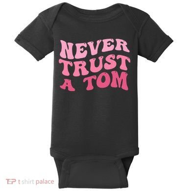 Never Trust a Tom Team Ariana Baby Bodysuit