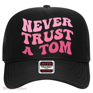 Never Trust a Tom Team Ariana Hat
