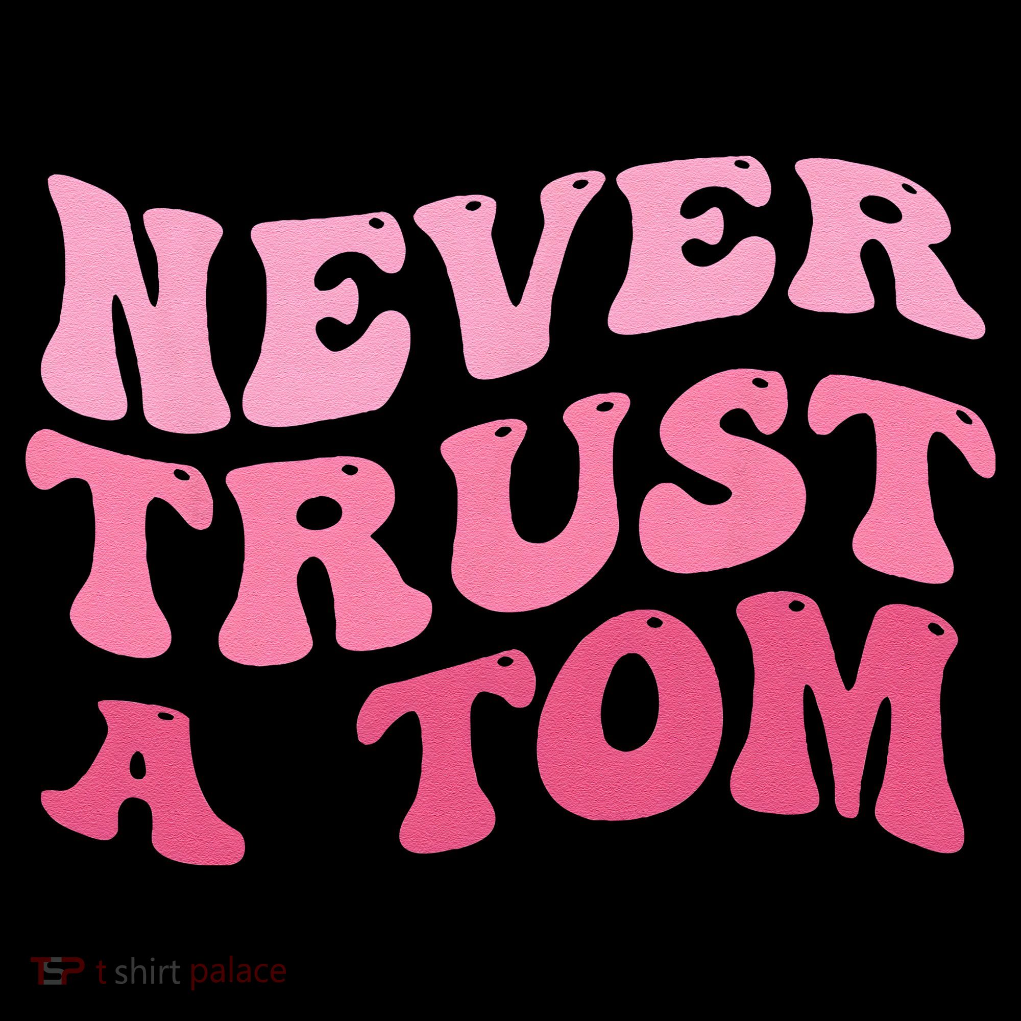Never Trust a Tom Team Ariana Toddler Hoodie