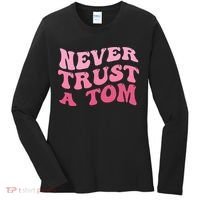 Never Trust a Tom Team Ariana Women's Long Sleeve Shirt thumb 0