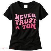 Never Trust a Tom Team Ariana Women's T-Shirt thumb 0