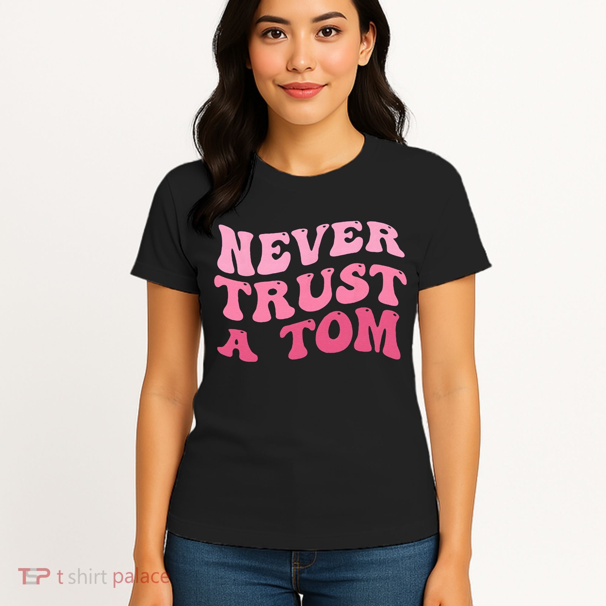 Never Trust a Tom Team Ariana Women's T-Shirt