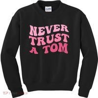 Never Trust a Tom Team Ariana Kids Sweatshirt thumb 0