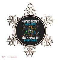 Never Trust an Atom They Make Up Everything Science Ornament thumb 0
