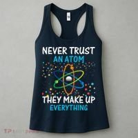 Never Trust an Atom They Make Up Everything Science Women's Tank Top thumb 3