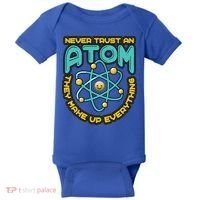 Never Trust An Atom They Make Up Everything Gift Baby Bodysuit thumb 0