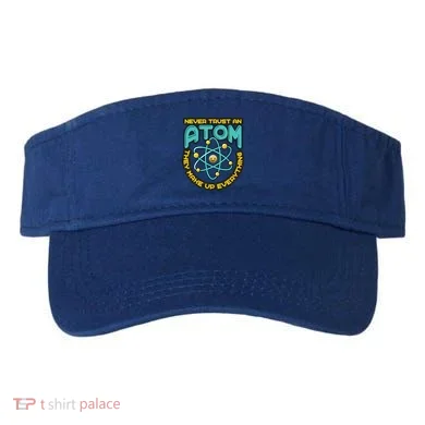 Never Trust An Atom They Make Up Everything Gift Visor