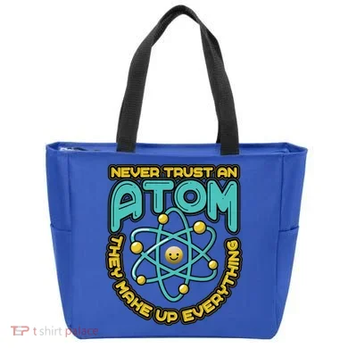 Never Trust An Atom They Make Up Everything Gift Tote Bag