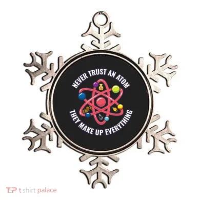 Never Trust An Atom They Make Up Everything Great Gift Ornament