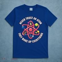 Never Trust An Atom They Make Up Everything Great Gift T-Shirt thumb 5