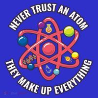 Never Trust An Atom They Make Up Everything Great Gift Toddler T-Shirt thumb 4