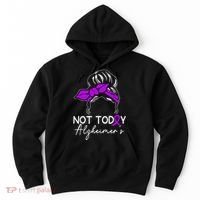Not Today Alzheimers Alzheimers Disease Awareness Hoodie thumb 0