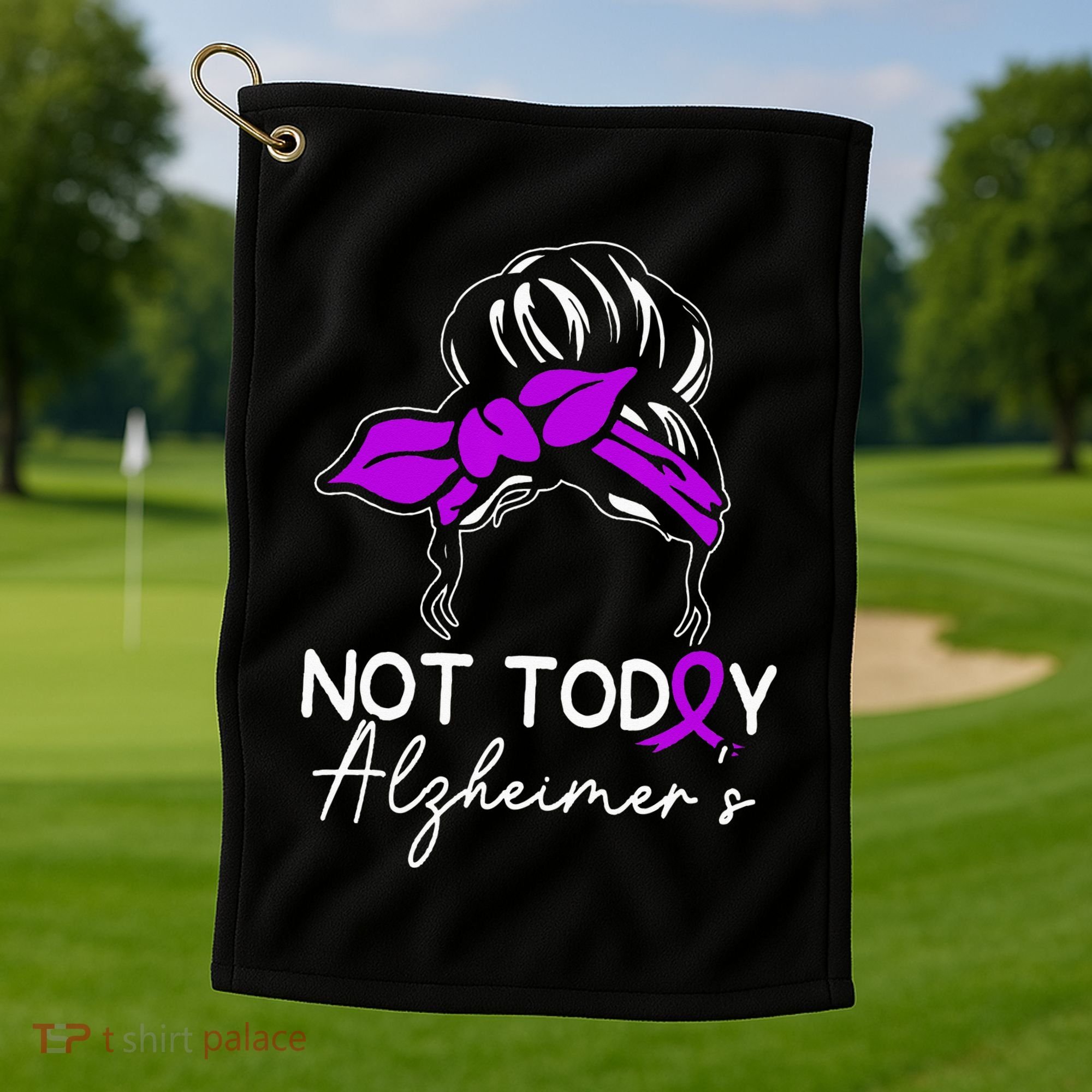 Not Today Alzheimers Alzheimers Disease Awareness Golf Towel