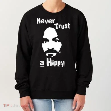 Never Trust A Hippy Women's Sweatshirt