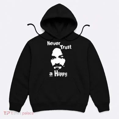 Never Trust A Hippy Hoodie