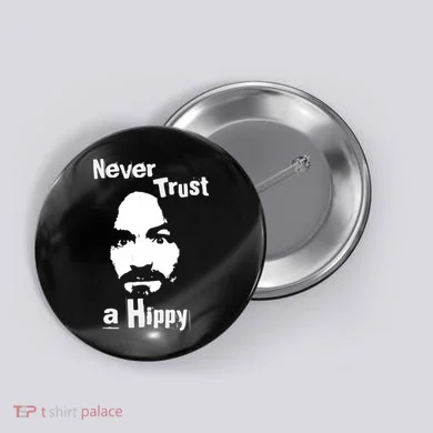 Never Trust A Hippy Button