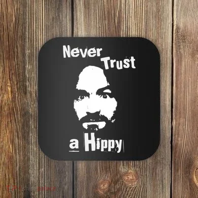 Never Trust A Hippy Coaster