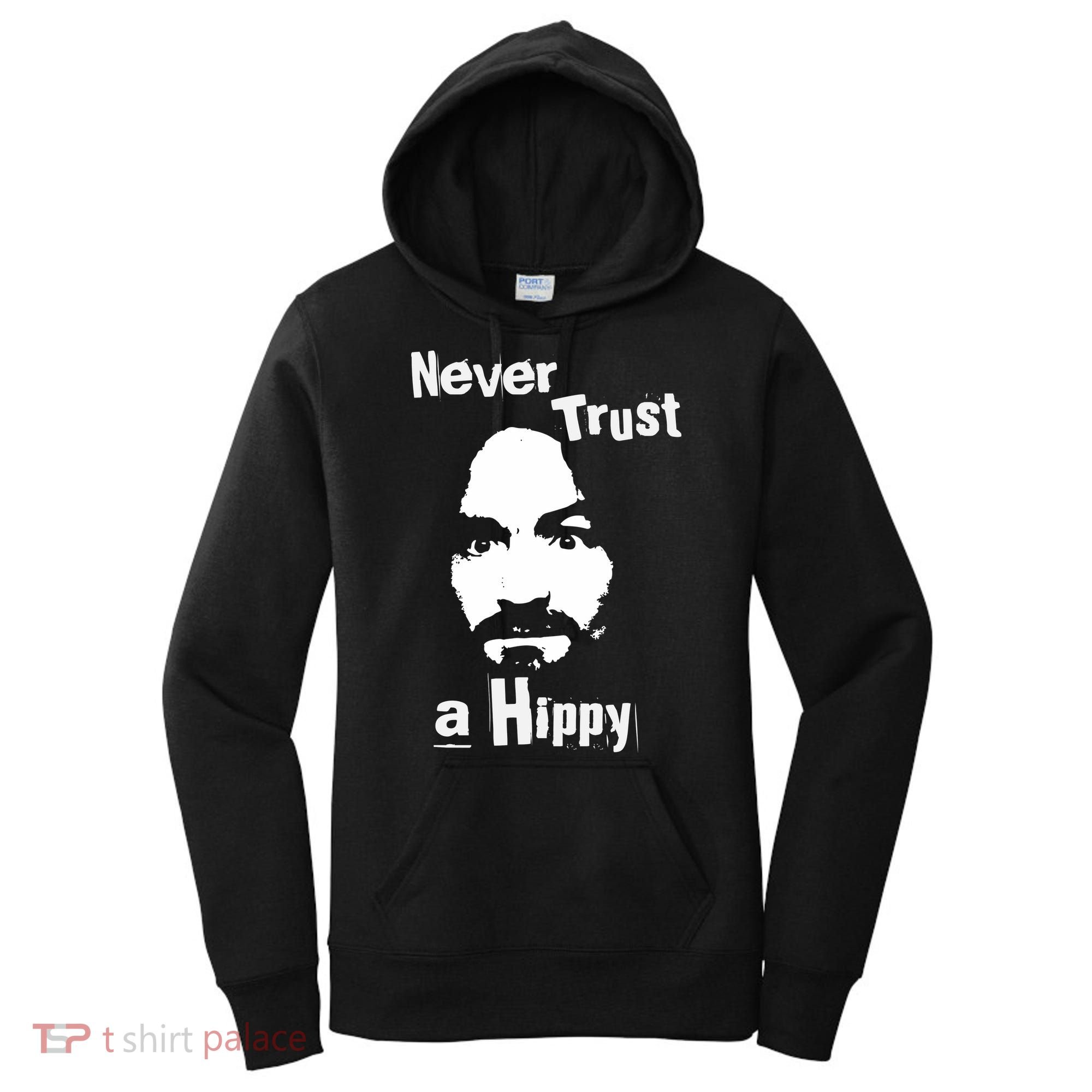 Never Trust A Hippy Women's Hoodie