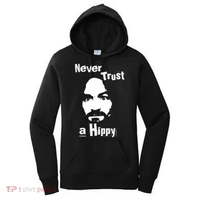 Never Trust A Hippy Women's Hoodie