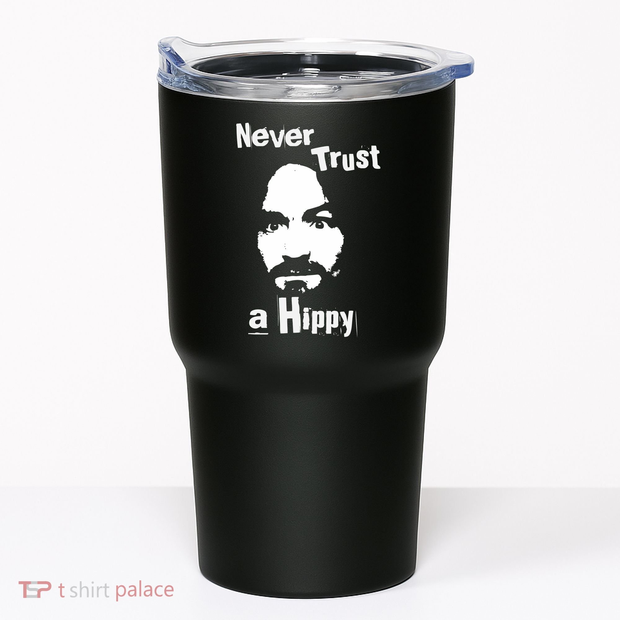 Never Trust A Hippy Tumbler