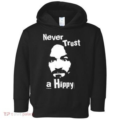 Never Trust A Hippy Toddler Hoodie