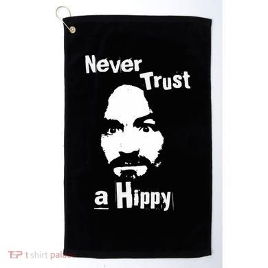 Never Trust A Hippy Golf Towel