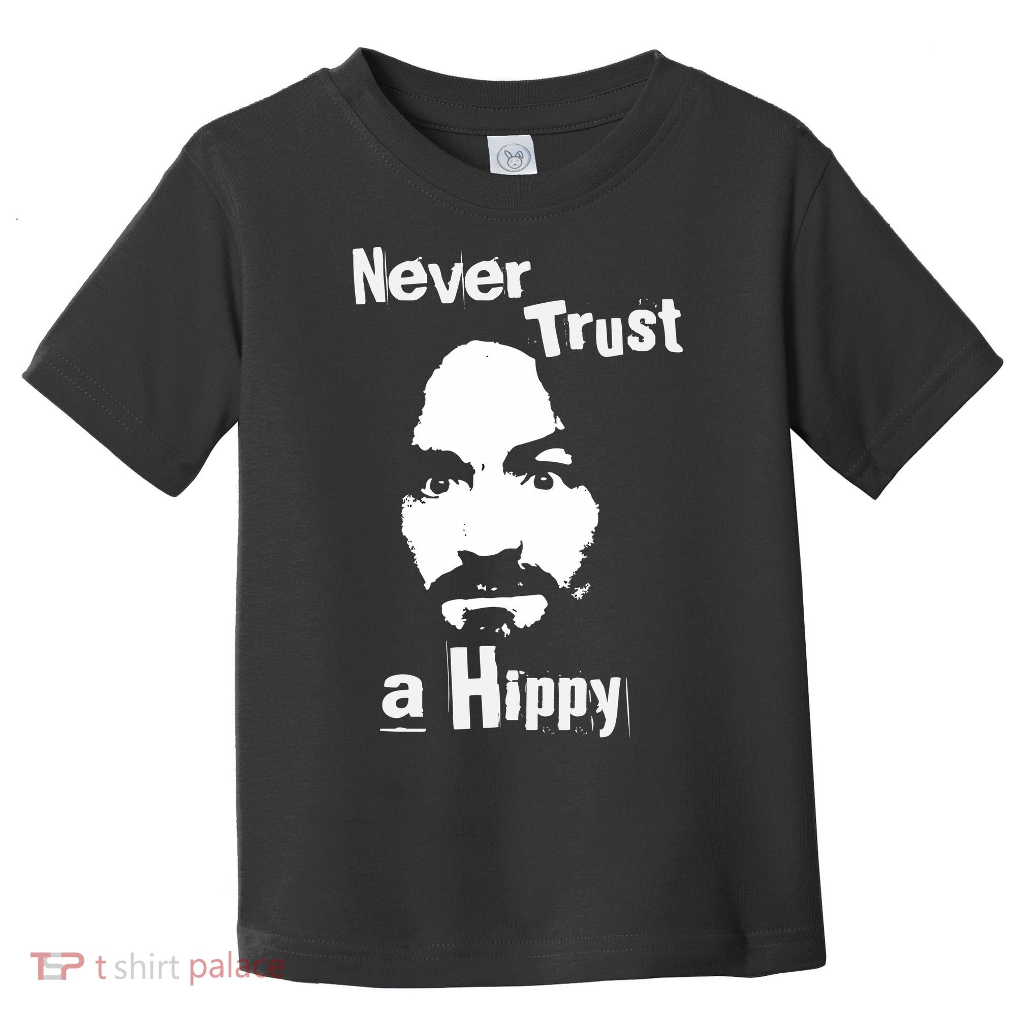 Never Trust A Hippy Toddler T-Shirt