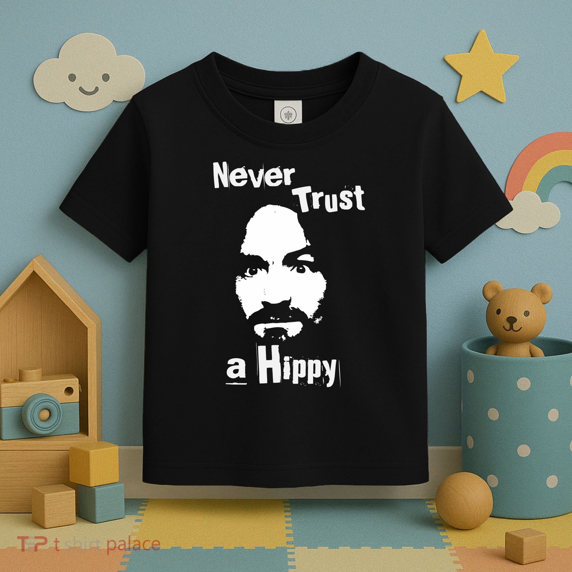 Never Trust A Hippy Toddler T-Shirt