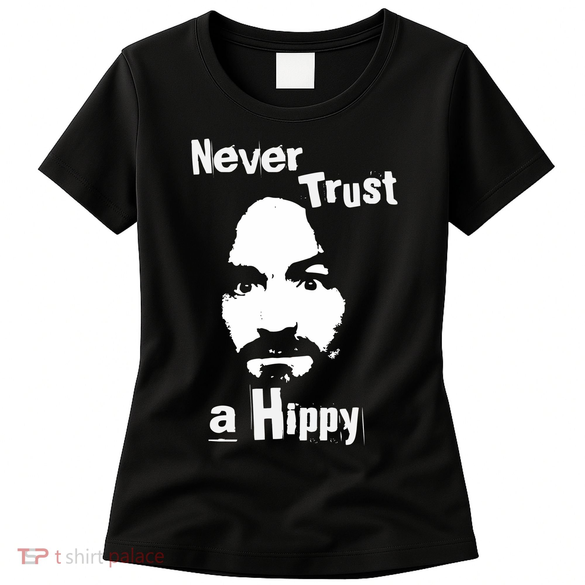 Never Trust A Hippy Women's T-Shirt
