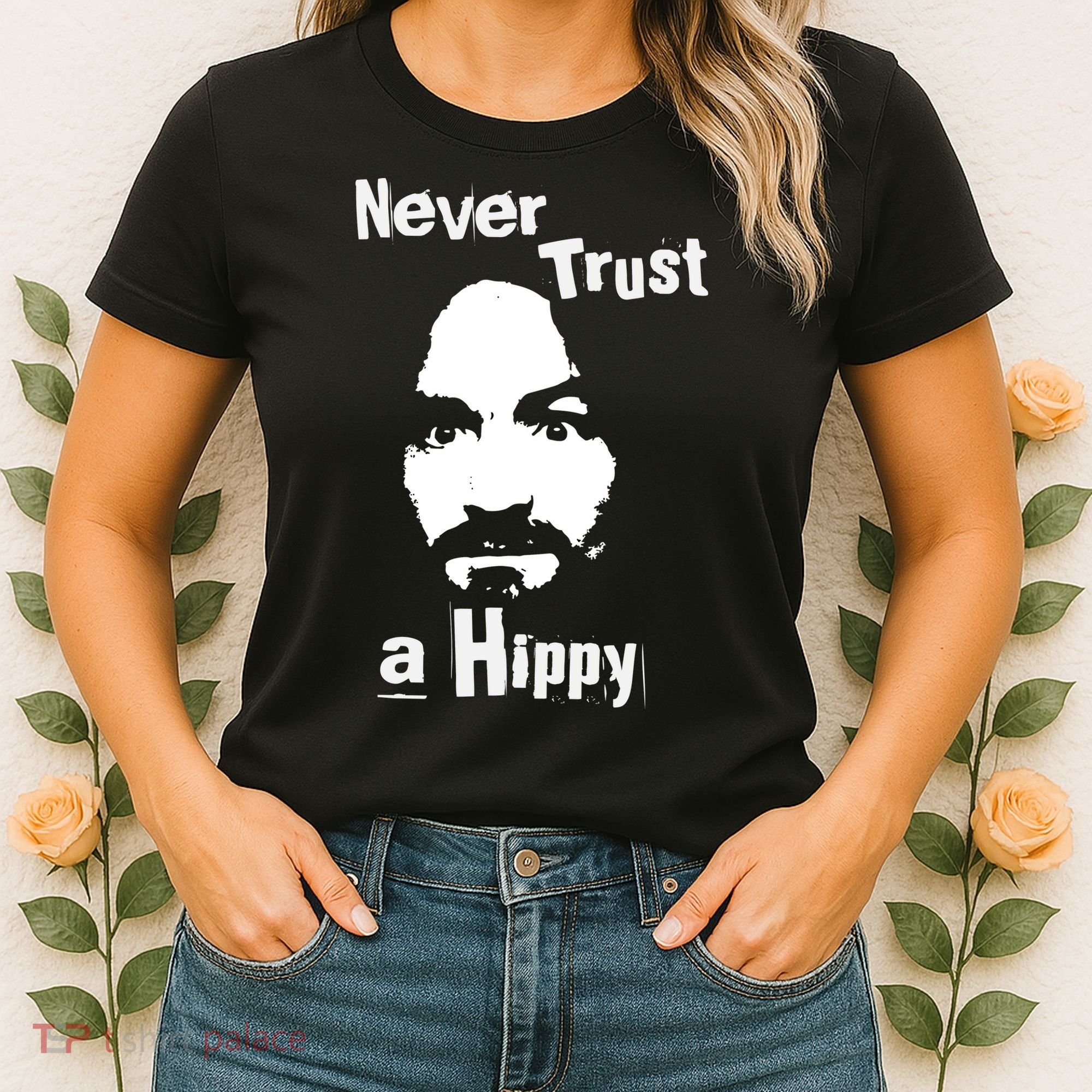 Never Trust A Hippy Women's T-Shirt