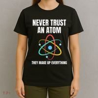 Never Trust An Atom They Make Up Everything Science Teacher T-Shirt thumb 4