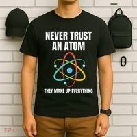Never Trust An Atom They Make Up Everything Science Teacher T-Shirt thumb 6