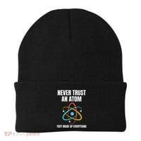 Never Trust An Atom They Make Up Everything Science Teacher Beanie thumb 0