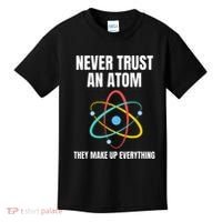 Never Trust An Atom They Make Up Everything Science Teacher Kids T-Shirt thumb 0