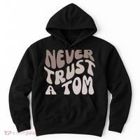 Never Trust A Tom Vanderpump Rules Team Ariana Hoodie thumb 0
