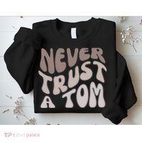 Never Trust A Tom Vanderpump Rules Team Ariana Sweatshirt thumb 2