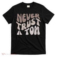 Never Trust A Tom Vanderpump Rules Team Ariana T-Shirt thumb 0