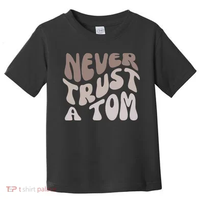 Never Trust A Tom Vanderpump Rules Team Ariana Toddler T-Shirt