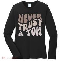 Never Trust A Tom Vanderpump Rules Team Ariana Women's Long Sleeve Shirt thumb 0