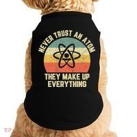 Never Trust an Atom Science Funny Love Science Teacher Doggie Tank thumb 0