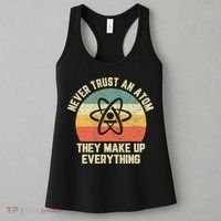 Never Trust an Atom Science Funny Love Science Teacher Women's Tank Top thumb 3