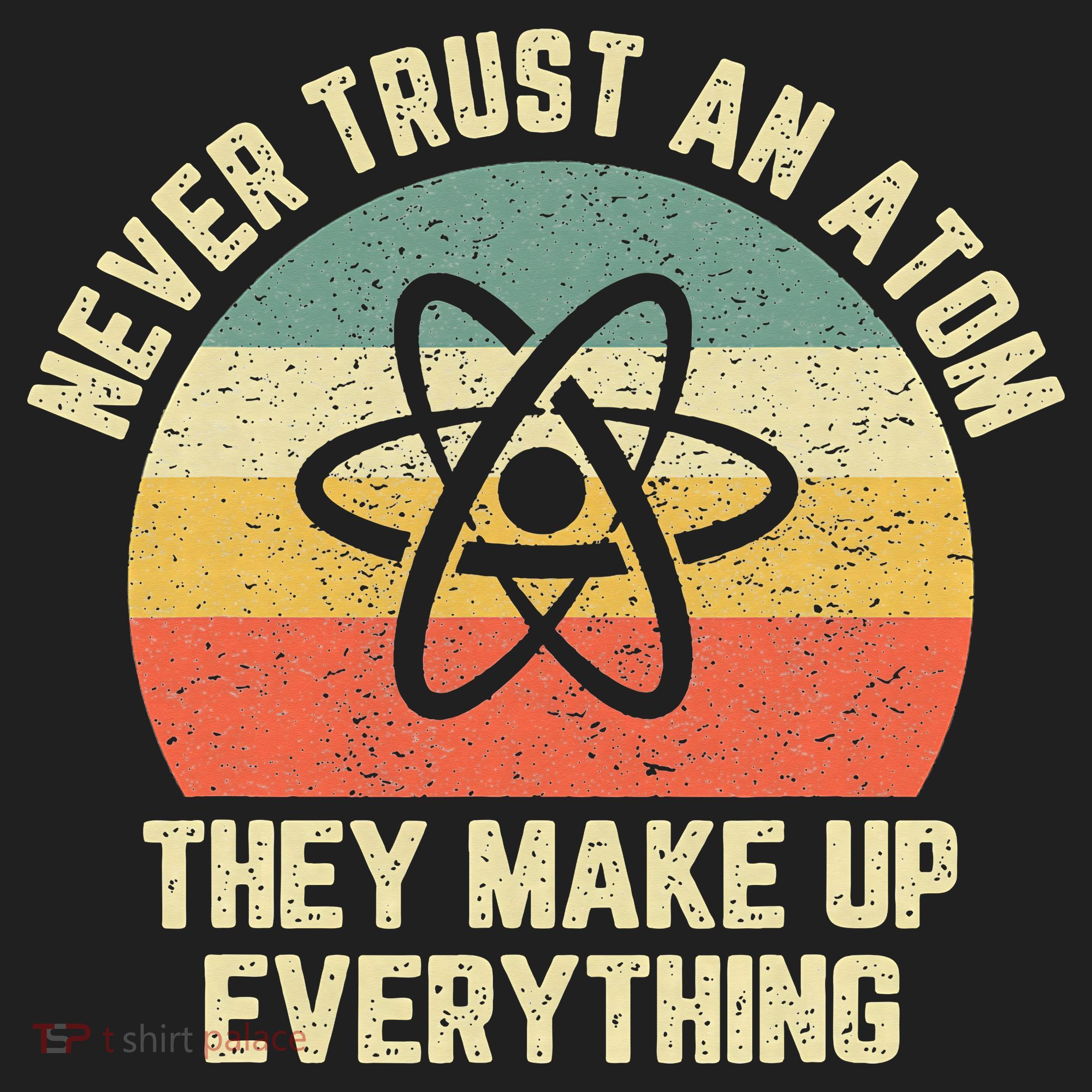 Never Trust an Atom Science Funny Love Science Teacher Hat
