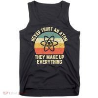 Never Trust an Atom Science Funny Love Science Teacher Tank Top thumb 0