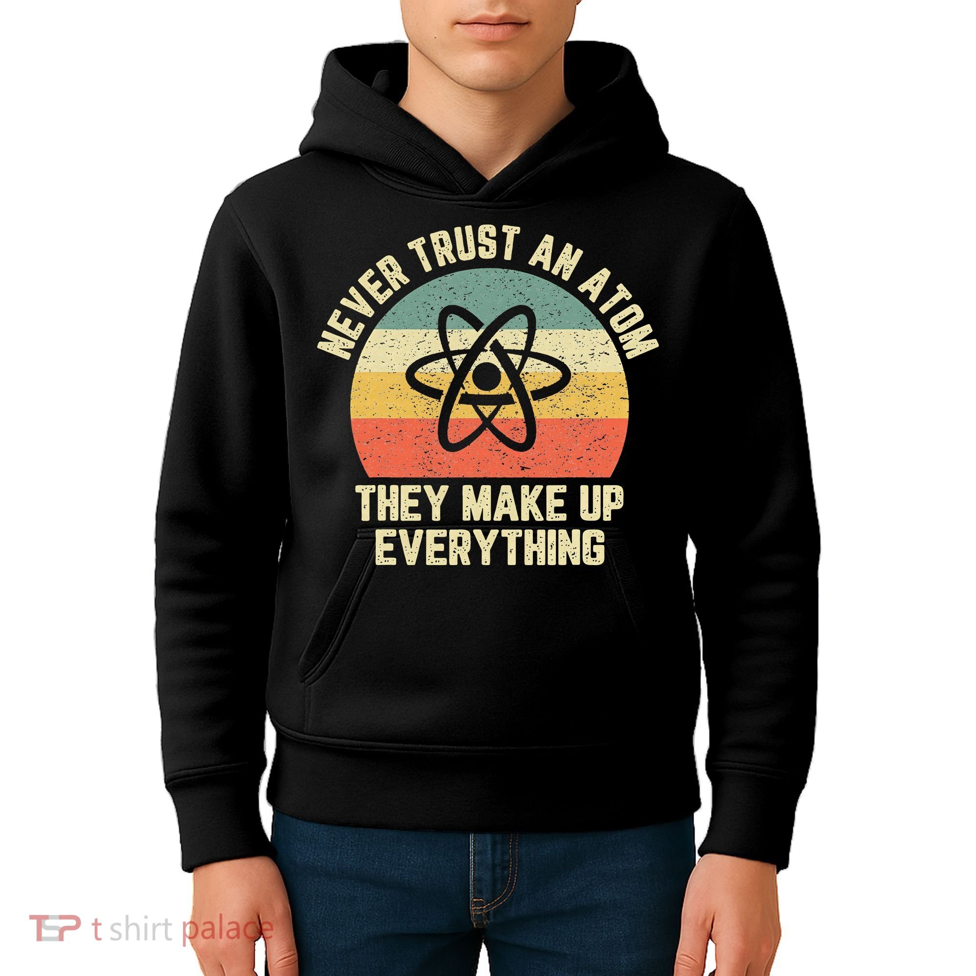 Never Trust an Atom Science Funny Love Science Teacher Kids Hoodie
